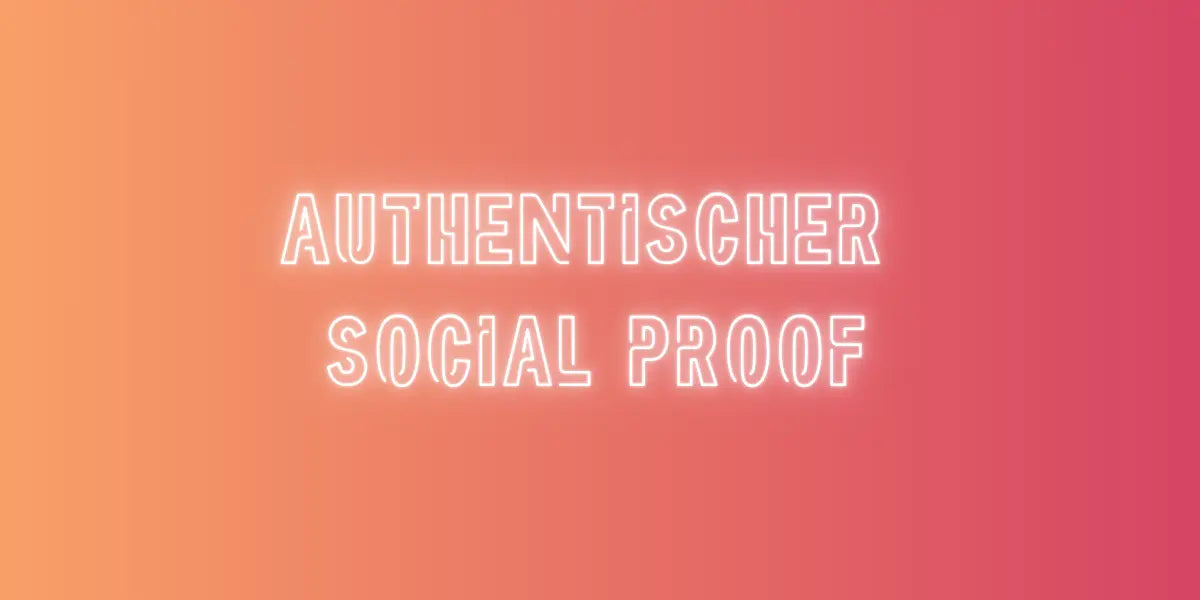 Authentischer Social Proof