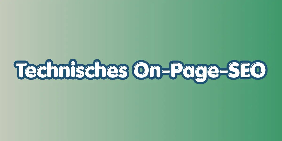 Technisches On-Page-SEO