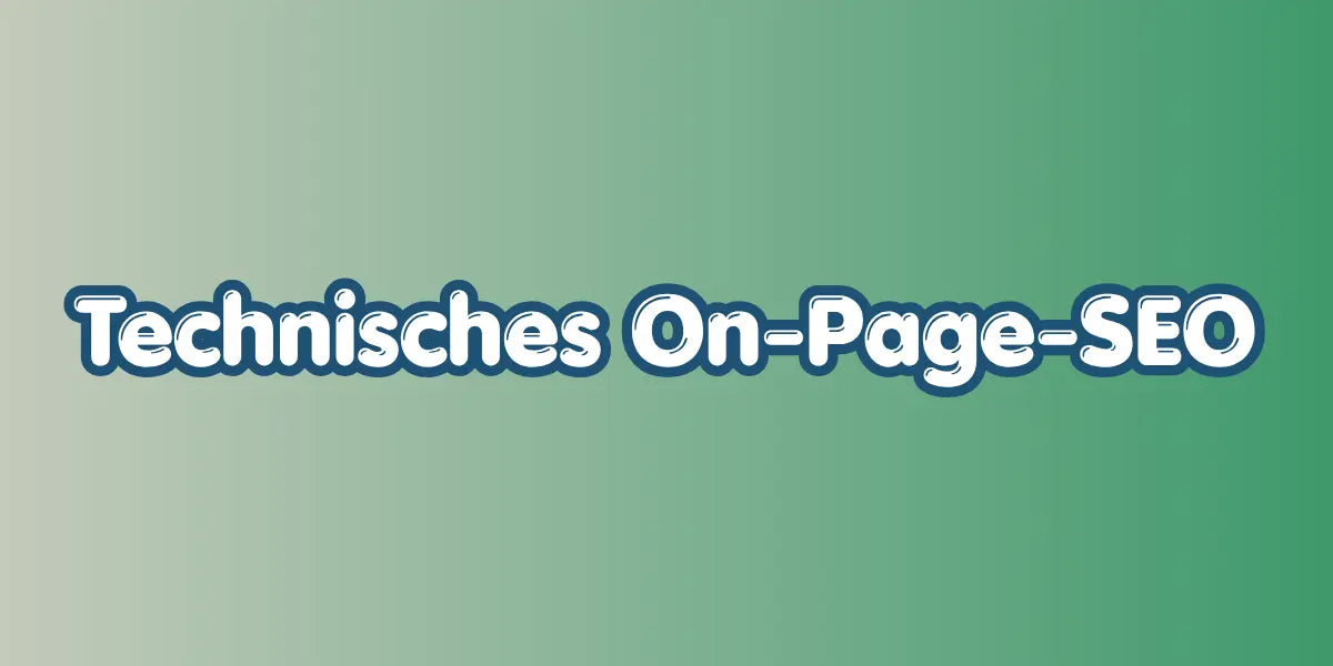 Technisches On-Page-SEO